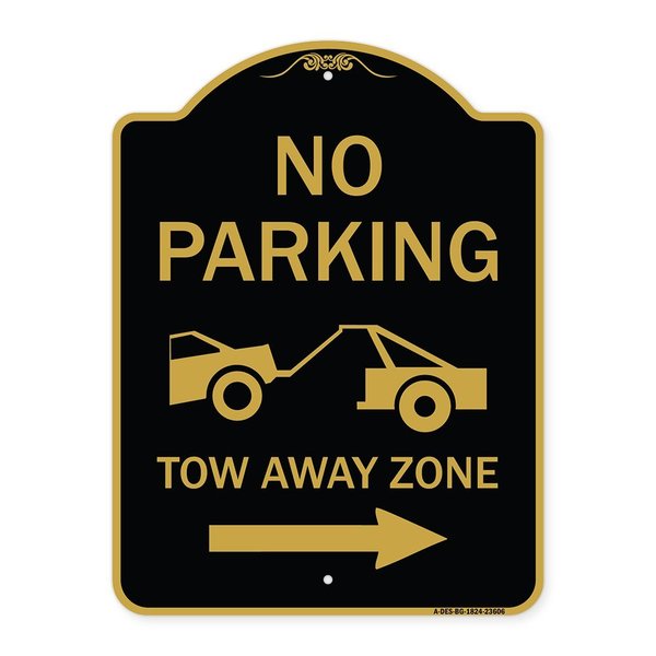Signmission No Parking Tow-Away Zone W/ Right Arrow, Black & Gold Aluminum Sign, 18" x 24", BG-1824-23606 A-DES-BG-1824-23606